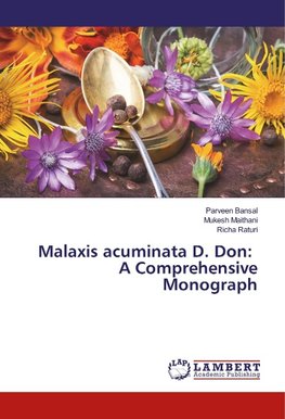 Malaxis acuminata D. Don: A Comprehensive Monograph