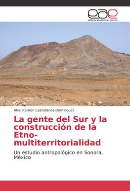 La gente del Sur y la construcción de la Etno-multiterritorialidad