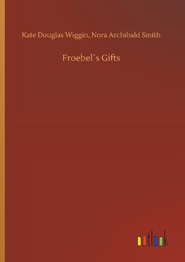 Froebel´s Gifts