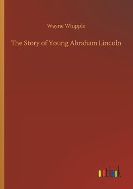 The Story of Young Abraham Lincoln