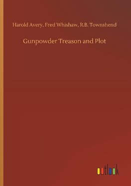 Gunpowder Treason and Plot