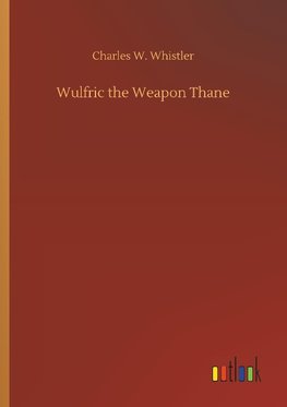 Wulfric the Weapon Thane