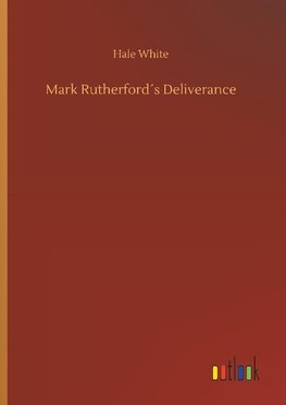 Mark Rutherford´s Deliverance