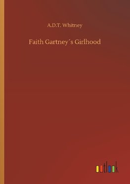 Faith Gartney´s Girlhood