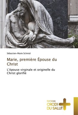 Marie, première Épouse du Christ