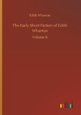 The Early Short Fiction of Edith Wharton