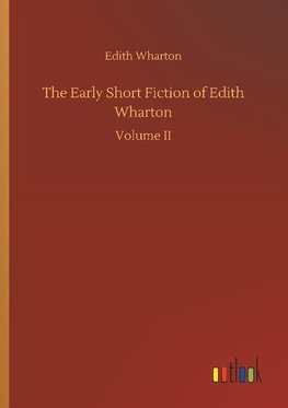 The Early Short Fiction of Edith Wharton