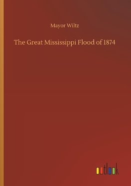 The Great Mississippi Flood of 1874