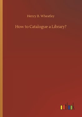 How to Catalogue a Library?