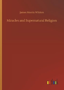 Miracles and Supernatural Religion