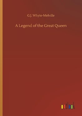 A Legend of the Great Queen