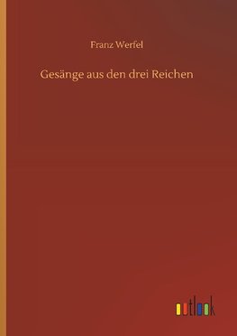 Gesänge aus den drei Reichen