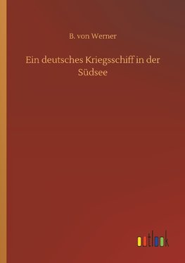 Ein deutsches Kriegsschiff in der Südsee