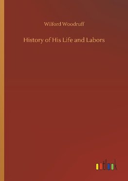 History of His Life and Labors