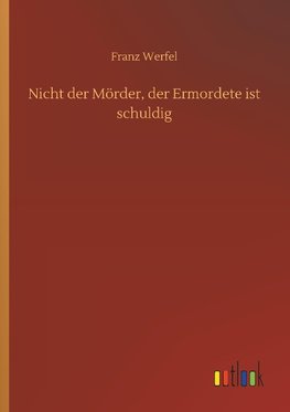 Nicht der Mörder, der Ermordete ist schuldig