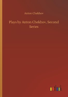 Plays by Anton Chekhov, Second Series