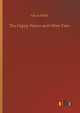 The Happy Prince and Other Tales