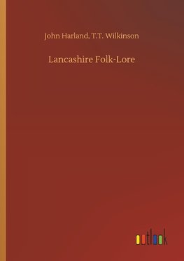 Lancashire Folk-Lore