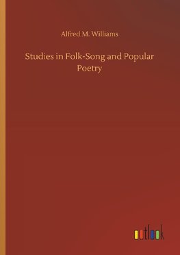 Studies in Folk-Song and Popular Poetry