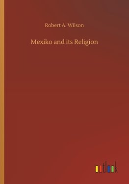 Mexiko and its Religion