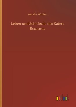 Leben und Schicksale des Katers Rosaurus