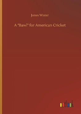 A "Bawl" for American Cricket