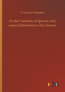 On the Variation of Species with especial Reference to the Insecta