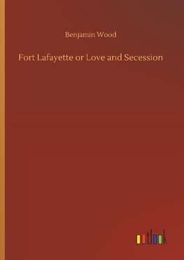 Fort Lafayette or Love and Secession