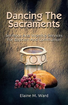 Dancing the Sacraments