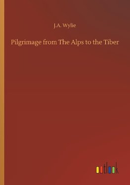 Pilgrimage from The Alps to the Tiber