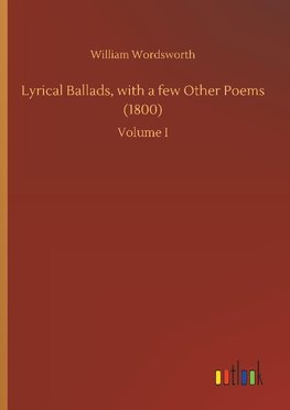 Lyrical Ballads, with a few Other Poems (1800)