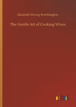 The Gentle Art of Cooking Wives