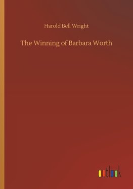 The Winning of Barbara Worth