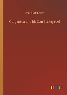 Gargantua and his Son Pantagruel