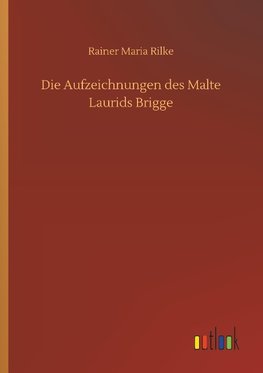 Die Aufzeichnungen des Malte Laurids Brigge