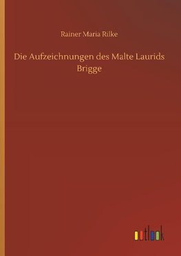 Die Aufzeichnungen des Malte Laurids Brigge