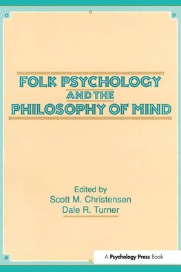 Christensen, S: Folk Psychology and the Philosophy of Mind