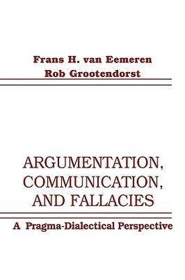 Eemeren, F: Argumentation, Communication, and Fallacies