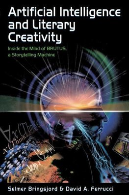 Bringsjord, S: Artificial Intelligence and Literary Creativi