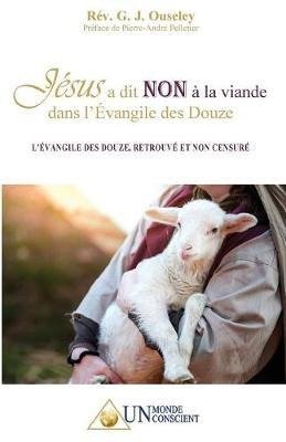 Jésus a dit NON à la viande dans l'Évangile des Douze