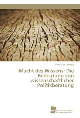 Macht des Wissens: Die Bedeutung von wissenschaftlicher Politikberatung