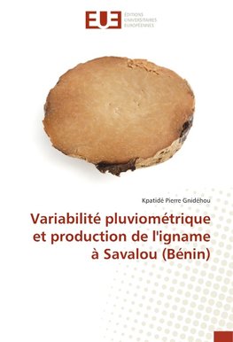 Variabilité pluviométrique et production de l'igname à Savalou (Bénin)