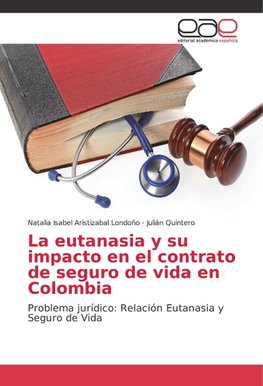 La eutanasia y su impacto en el contrato de seguro de vida en Colombia