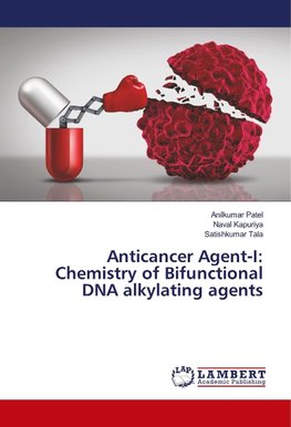 Anticancer Agent-I: Chemistry of Bifunctional DNA alkylating agents