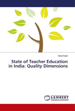 State of Teacher Education in India: Quality Dimensions