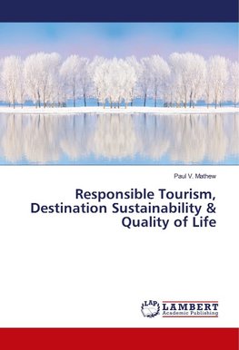 Responsible Tourism, Destination Sustainability & Quality of Life