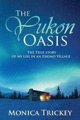 The Yukon Oasis