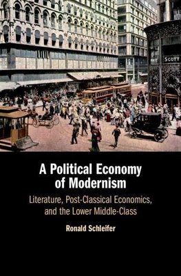 Schleifer, R: A Political Economy of Modernism