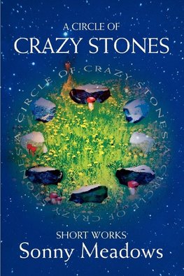 A Circle of Crazy Stones