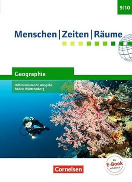 Menschen-Zeiten-Räume - Geographie Band 3: 9./10. Schuljahr -  Differenzierende Ausgabe Baden-Württemberg -Schülerbuch